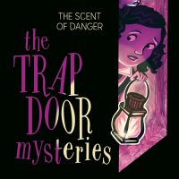 The Trapdoor Mysteries: The Scent of Danger 1