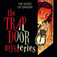 The Trapdoor Mysteries: The Scent of Danger